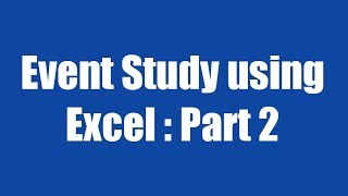 222 Event Study using Excel Part2 [upl. by Wenoa]