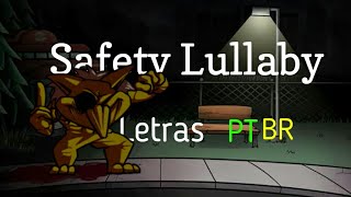 Safety Lullaby  Fnf Vs Lullaby  Letras PTBR [upl. by Watkin84]