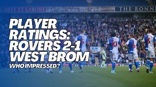 WHO IMPRESSED AND WHO DIDN’T PLAYER RATINGS BLACKBURN ROVERS 21 WEST BROM  Rovers Chat [upl. by Zerline353]