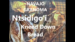 Navajo Grandma quotNtsidigoí  Kneeldown Breadquot [upl. by Lasyrc]