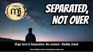 Virgo love in Separation No contact  Reality check [upl. by Novelia]