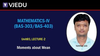 U3L2  Moments about Mean  MathematicsIV BAS303BAS403 Hindi [upl. by Ynos]