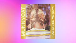 Howya Like Me Now by MUNNYCAT Official Audio Heard in Crest Whitening Emulsions Commercial [upl. by Bathsheeb369]