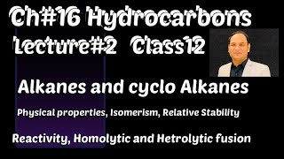 ch16 Lec 2 Alkanes and cyclo Alkanes physical properties stability reactivity homo hetro [upl. by Salazar]