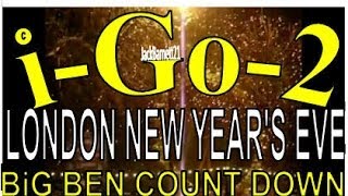 iGo2 LONDON New Years Eve BiG BEN countdown [upl. by Rengaw]