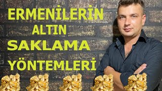 ERMENİLERİN ALTIN SAKLAMA YÖNTEMLERİ [upl. by Alitta]