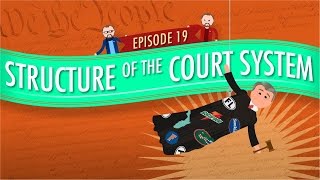 Structure of the Court System Crash Course Government and Politics 19 [upl. by Almeeta270]