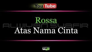 Karaoke Rossa  Atas Nama Cinta [upl. by Verne]