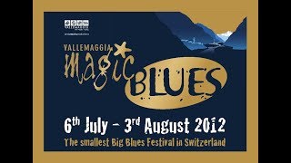 Vallemaggia Magic Blues 2012 PromoVideo [upl. by Etnoed]