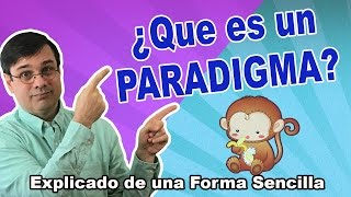 QUE ES UN PARADIGMA COMO NACE UN PARADIGMA  Explicado en forma amena y sencilla [upl. by Lodnar]