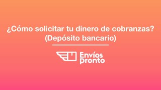 Cómo solicitar tu dinero por depósito ‐ Envíos Pronto [upl. by Pangaro]