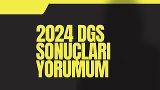 2024 DGS SONUÇLARI AÇIKLANDI YORUMUM [upl. by Constantin]