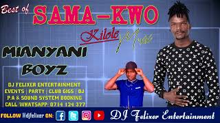 BEST OF SAMA KWO KILOLE DJ FELIXER ENT [upl. by Nivrehs582]