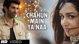 quotChahun Main Ya Naa Aashiqui 2quot Video Song  Aditya Roy Kapur Shraddha Kapoor [upl. by Ycaj706]