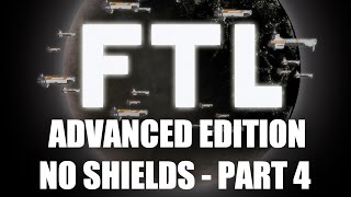 FTL No Shields  Part 4 [upl. by Brandais]