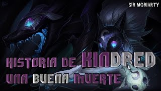 Historia de KINDRED League of Legends  Una buena muerte [upl. by Kamila445]