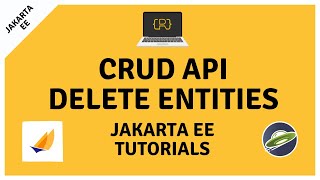 Part V Delete Entities  Jakarta EE CRUD API Tutorial [upl. by Ardeth262]