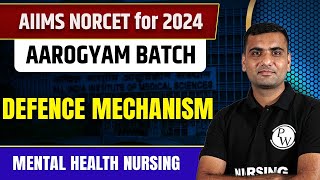 Defence Mechanism  Mental Health Nursing  AIIMS NORCET 6 2024 [upl. by Lleroj]