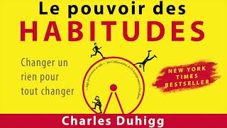 Le pouvoir des habitudes Changer un rien pour tout changer Charles Duhigg Livre audio [upl. by Hiro]