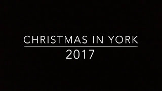 Christmas in York 2017 [upl. by Wester907]