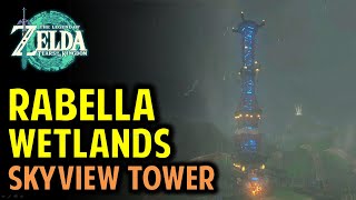 How to Unlock Rabella Wetlands Skyview Tower  Legend of Zelda Tears of the Kingdom [upl. by Dleifrag]