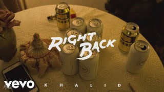 Khalid  Right Back Official Audio [upl. by Martelle]