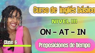 Clase EN VIVO 27 PREPOSICIONES DE TIEMPO Como nunca antes te las explicaron ON IN AT [upl. by Manard591]