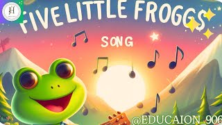 Five Little Frogs Songs For Kids  Nursery Rhymes  Kids Songs nurs [upl. by Anny]