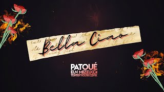 Bella Ciao  Patoué eun Mezeucca Audio Officiel [upl. by Hort303]