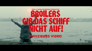 Broilers  »Gib das Schiff nicht auf« Offizielles Musikvideo [upl. by Tracie]