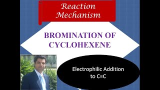 Bromination of Cyclohexene  Electrophilic addition to alkenes  Reaction Mechanism [upl. by Aniaj]