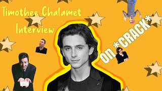 TIMOTHÉE CHALAMET CRACK INTERVIEW [upl. by Marala]