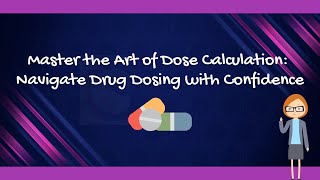 Master the Art of Dose Calculation Navigate Drug Dosing With Confidence [upl. by Jennine]