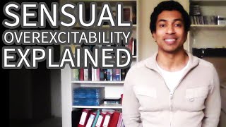 Sensual Overexcitability Explained – Intellectual Giftedness 64 [upl. by Broderick]