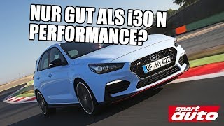 Hyundai i30N Muss es die PerformanceVariante sein Kaufberatung  sport auto [upl. by Veronique]