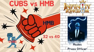 Hades Review CUBS vs HMB 32 vs 40 INTENSE  Infinity Kingdom [upl. by Idnor]