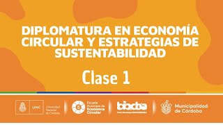 Primera Clase  Diplomatura en Economia Circular  Ente BioCórdoba [upl. by Ier]