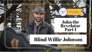 Blind Willie Johnson John The Revelator Complete Lesson Part I [upl. by Eiliab]