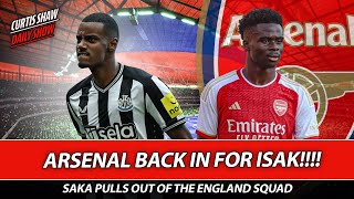 Arsenal Back In For Isak  Saka Pulls Out Of England Squad  Tomiyasu Signs New Contract [upl. by Aihsik864]