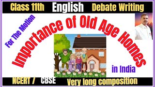 Debate Writing  For the Motion  Importance of Old Age Homes in India Class11th amp12th [upl. by Medor]