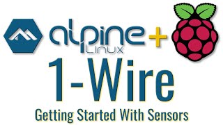 Alpine Linux on Raspberry Pi Basics Using 1Wire Sensors [upl. by Burra]