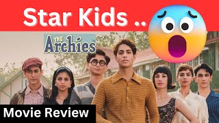 The Archies Movie Review  Netflix  Suhana Khan  Khushi Kapoor  Agastya Nanda [upl. by Atikehs]