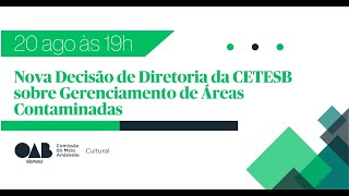 NOVA DECISÃO DE DIRETORIA DA CETESB SOBRE GERENCIAMENTO DE ÁREAS CONTAMINADAS [upl. by Neitsabes684]