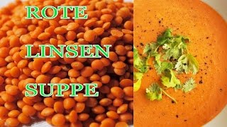 Rote Linsen Suppe  Lentil Soup  Vegetarisch Orientalische Suppe mit Kreuzkümmel [upl. by Suez]