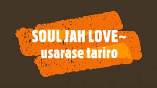 SOUL JAH LOVE usarase tariro [upl. by Nosrac129]