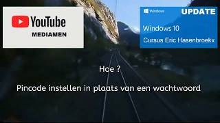 Cursus Windows 10 update Eric Hasenbroekx part 2 Pincode instellen [upl. by Ielerol]