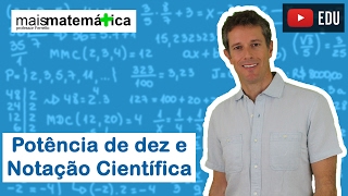 Matemática Básica  Aula 17  Potência de dez e notação científica [upl. by Jehovah]