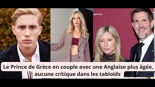 Le Prince de Grèce en couple avec une Anglaise plus âgée aucune critique des tabloïds Voici pourqu [upl. by Anehsak]