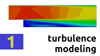 Introduction to stationary turbulence modeling RAS  Part 1 [upl. by Lucilia883]