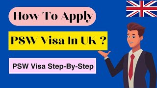 How To Apply For a PSW Graduate Visa UK  PSW Visa StepbyStep Guide  UK Visa [upl. by Esdnyl]